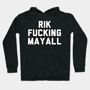 Rik Fucking Mayall Hoodie